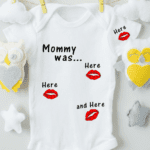 Mommy Was Here....And Here Cotton Baby Bodysuit