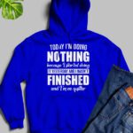 Today I'm Doing Nothing Hoodie