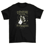 Drinking alone t-shirt