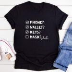 Phone Wallet Keys Mask Checklist T-Shirt