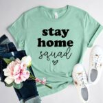 DT0091 Stay Home Squad Shirt