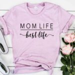 DT0216 Mom Life Best Life Shirt