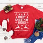 Merry Christmas Bitches Sweatshirt