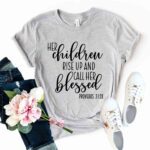 DT0208 Her Children Will Rise Up Shirt