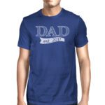 Dad Est 2017 Mens Blue Round Neck Tee Funny Gifts