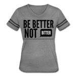 Womens Graphic Vintage Tee, Be Better Not Bitter Iii Sport T-shirt